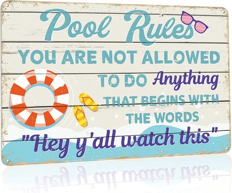 Pool Rules Sign Funny, Backyard Walls, Pool Rules Sign, Pool Decorations, Southern Humor, Metal Pool, Poolside Decor, Pool Rules, Pool Signs