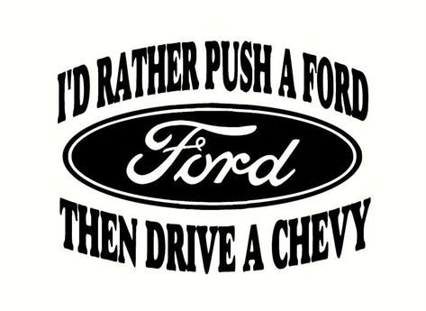 I'd rather push a ford than drive a chevy decal 4.50 X | Etsy Ford Truck Quotes, Scrollsaw Projects, Ford Mustang Logo, Cartoon Car Drawing, Truck Quotes, Mustang Logo, Tire Tracks, First Class Stamp, Cricut Images