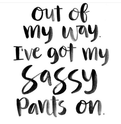 Sassy girl what can i say?! ;) Pants Quote, Engaging Posts, Diva Quotes, Sassy Pants, I Love You Quotes, Sassy Quotes, Love Is, Fashion Quotes, Infj