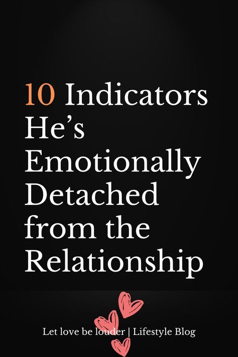 10 Indicators He’s Emotionally Detached from the Relationship Love Advice, Emotional Connection, Long Term Relationship, Relationship Tips, Lifestyle Blog, The 10, Foundation, Feelings, Let It Be