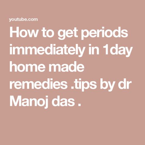 How to get periods immediately in 1day home made remedies .tips by dr Manoj das . Get Periods Immediately, How To Get Periods Immediately, How To Stop Period, Period Remedies, Home Made Remedies, 1 Day, Home Made, Home Remedies, Period