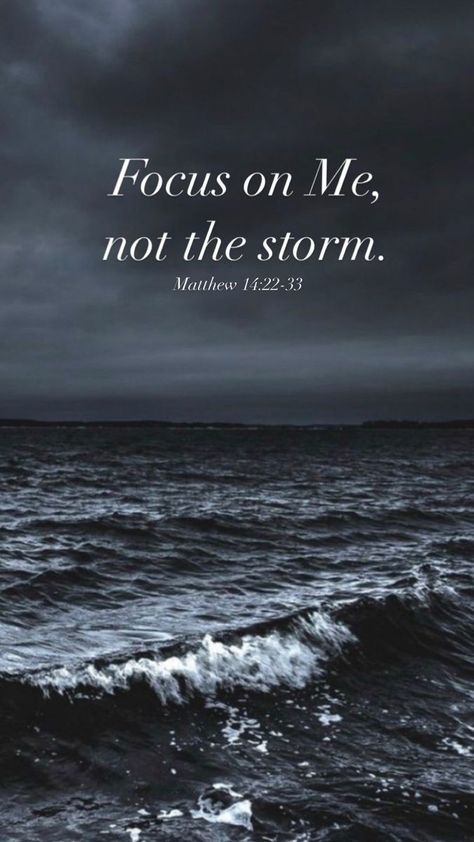 Through The Storm Bible Verse, Cold Bible Verses, Focus On Me Not The Storm Wallpaper, Bible Verse For Life, Focus On Me Not The Storm, Gods Grace Quotes Scriptures, Short Bible Verses For Motivation, Bible Quotes Wallpaper Inspirational, Bible Verse Wallpaper Bible Verse Wallpaper Aesthetic