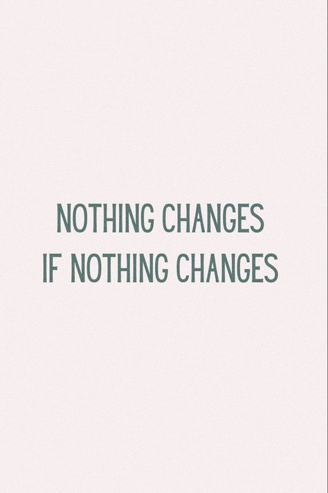 Changing Lifestyle Quotes, Change Quotes Positive Short, Short Life Changing Quotes, Short Quotes About Change In Life, Nothing Changes If Nothing Changes Aesthetic, Quotes About Making Change, Deep Work Quotes, Empowering Short Quotes, Small Changes Quotes