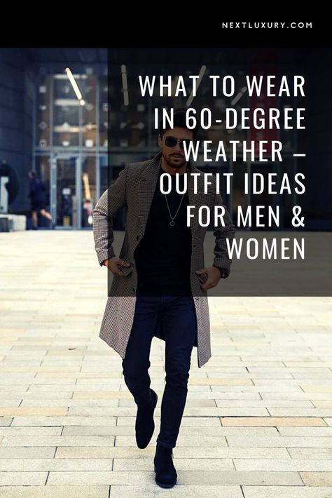 Dressing for 60-degree weather is like a delicate dance. It’s that time of year when layering your clothes becomes important but you don’t want to layer too much or too little. #mensfashion 60 Degree Weather Outfit Men, 50 Degree Weather Outfit Men, What To Wear When It’s 60 Degrees, Dressing For 60 Degree Weather, 60 Degree Weather Outfit Fall, 50 Degree Weather Outfit, 60 Degree Weather Outfit, Degree Outfit, Men Street Outfit