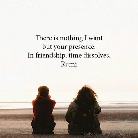 There's nothing I want except your presence Rumi Quotes On Love, Poet Rumi, Quotes Rumi, God Peace, Rumi Quotes Life, Peace Spiritual, Rumi Poem, Rumi Poetry, Jalaluddin Rumi