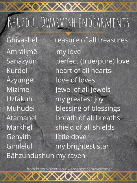 Tolkien Khuzdul endearments for cosplay/LARP/fanfiction reference. Dnd Lord Of The Rings, Endearments Ideas, Elvish Language Tolkien, Elf Language, Tolkien Dwarves, Tolkien Aesthetic, Tolkien Language, Tolkien Elvish, Elvish Language