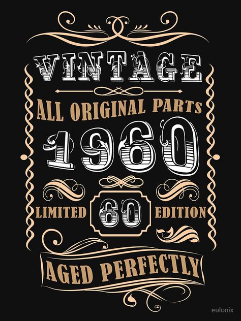 "Vintage 1960 - 60th Birthday Gift For Men" T-shirt by eulonix | Redbubble 55th Birthday Ideas, 60th Birthday Cake For Men, Funny 50th Birthday Cakes, 60th Birthday Party Themes, 60th Birthday Theme, 60th Birthday Ideas For Dad, 60th Birthday Gifts For Men, 50th Birthday Gifts For Men, 60th Birthday Decorations