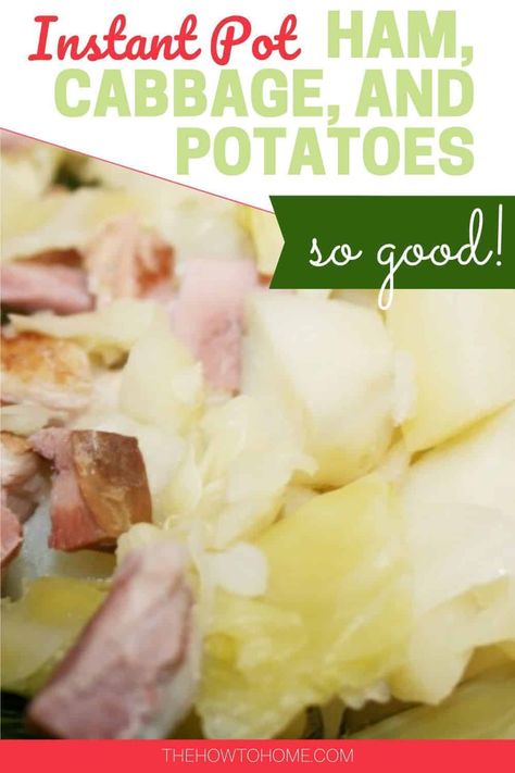 Electric pressure cooker, Instant Pot, ham and cabbage with potatoes recipe. #InstantPot #PressureCooker #Dinner #TheHowToHome Cabbage Potatoes And Ham, Cabbage And Potatoes Instant Pot, Instant Pot Ham And Cabbage, Ham Cabbage And Potatoes, Ham And Cabbage Recipe, Pressure Cooker Cabbage, Ham Cabbage, Pressure Cooker Ham, Cabbage Potato Soup