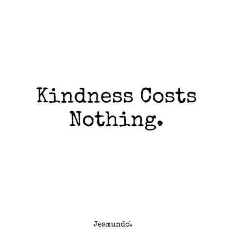 Kindness Costs Nothing, Kindness Costs Nothing Quotes, Simple Kindness Quotes, Acts Of Kindness Aesthetic, Just Be Nice Quotes, Kindness Quotes Inspirational Short, Quotes About Being Kind To Others, Kind Person Quotes, Stay Kind Quotes