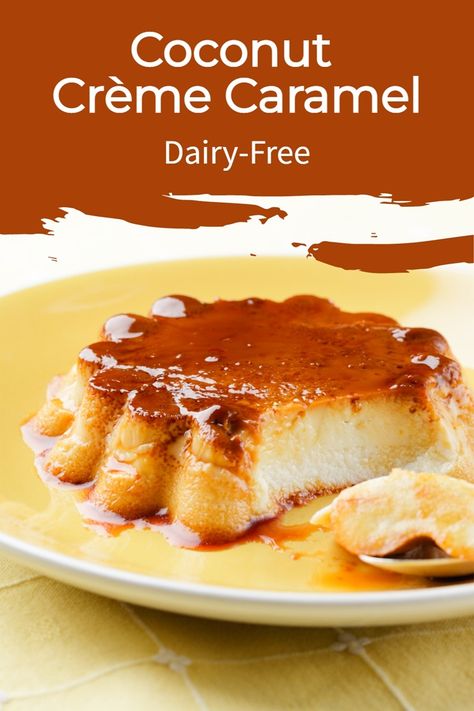 Dairy-Free Coconut Crème Caramel or Flan Recipe Gastro Diet, Dairy Free Custard, Dairy Free Deserts, Dairy Free Pudding, Coconut Flan, Best Gluten Free Desserts, International Desserts, Baked Custard, Caramel Pudding