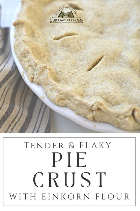 It is so easy to make a tender and flaky pie crust with healthy einkorn flour. I'll show you how! Einkorn Pie Crust, Lard Pie Crust, Sourdough Desserts, Our Gabled Home, Vintage Skills, Homestead Recipes, Einkorn Recipes, Pie Dough Recipe, Dessert From Scratch