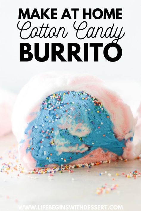 DIY Cotton Candy Burrito - Life Begins With Dessert Cotton Candy Burrito, Diy Cotton Candy, Homemade Cotton Candy, Dessert Chef, Desserts With Few Ingredients, Kid Friendly Dessert, Caramel Apple Cheesecake, Seasonal Desserts, Baked Cheesecake Recipe