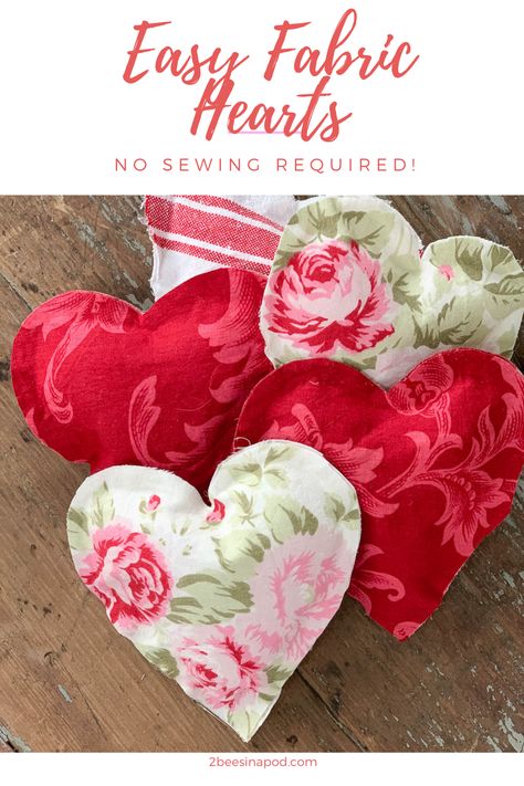 Easy Fabric Hearts - No Sewing Required - 2 Bees in a Pod Diy Valentine Decor, Wooden Hearts Crafts, Valentines Bricolage, Valentine Art Projects, Easy Valentine Crafts, Heart Projects, Diy Valentines Decorations, Fabric Hearts, New Paper