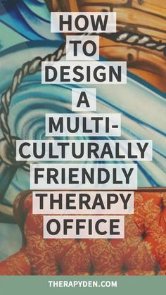 Therapists take care to ensure communication is inclusive and validates clients' experiences as racial and cultural beings. However, attention should also be placed in the physical design of office environments to ensure they are multiculturally friendly, as well. Therapist Office Decor Private Practice, Counseling Office Space, Counseling Office Design, Art Therapist Office, Private Practice Office, Therapist Office Design, Social Worker Office Decor, Counselling Room, Psychology Office