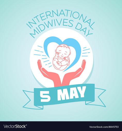 Midwife Day, International Midwives Day, Midwives Day, Becoming A Midwife, Free Calendar, Nurses Day, International Day, May 5, Business Names