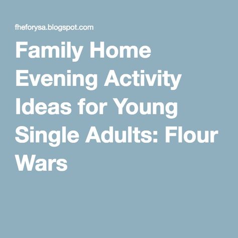 Family Home Evening Activity Ideas for Young Single Adults: Flour Wars Adults Wallpaper, Family Home Evening Ideas, General Conference Notes, Lds Coloring Pages, Family Home Evening Lessons, Advent Calendar Activities, Photo Scavenger Hunt, Youth Leader, Youth Activities