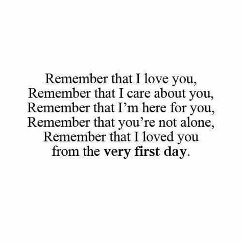 Please....always remember. You're my sweetheart Always Here For You Quotes, Always Love You Quotes, Ill Always Love You, You Quotes, I Love You Quotes, Love Yourself Quotes, Care About You, I Care, A Quote