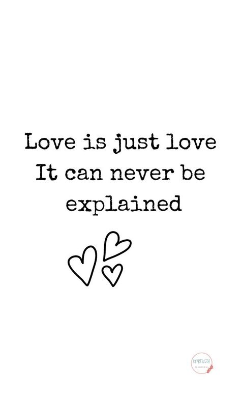 Love Is Just Love It Can Never Be Explained 😍 Just Love, Love It, Inspirational Quotes, Canning, Quotes