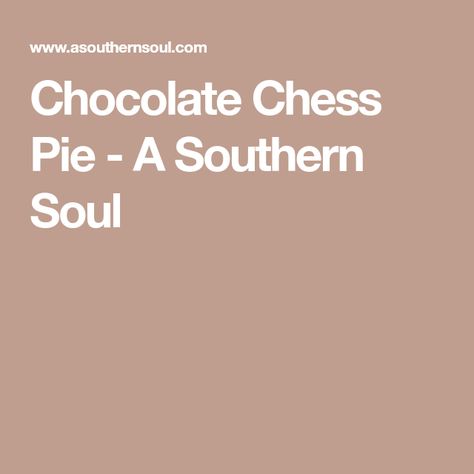 Chocolate Chess Pie - A Southern Soul Southern Chocolate Chess Pie, Chocolate Chess Pie Recipe, Lemon Chess Pie, Pie Crust Shield, Chess Pie Recipe, Chocolate Chess Pie, A Southern Soul, Easy Pie Crust, Southern Plate