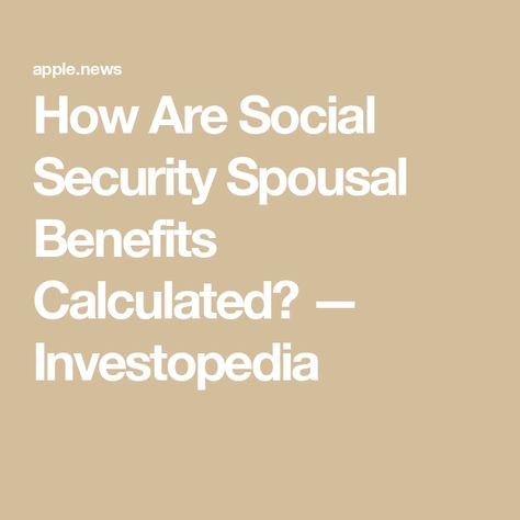 How Are Social Security Spousal Benefits Calculated? — Investopedia Social Security Benefits Retirement, Social Security Benefits, Social Security, Fun Stuff, Benefits, Key, Collage, Pins