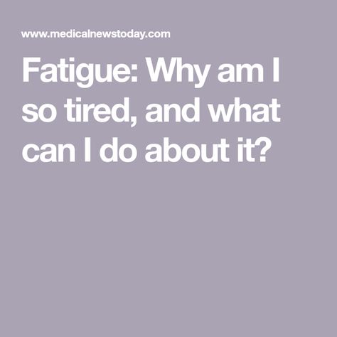 Fatigue: Why am I so tired, and what can I do about it? Why Am I So Tired, Extreme Tiredness, Overactive Thyroid, Fatigue Symptoms, Well Balanced Diet, Lack Of Energy, Adrenal Fatigue, So Tired, Lack Of Sleep