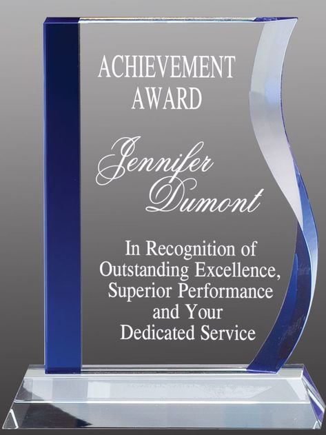 A crystal award with blue crystal accent on the left edge and a wave design on the right edge. In the middle is laser engraving for Jennifer Dumont for receiving an achievement award. The base is clear crystal and the edges fan out for added stability. Crystal Awards, Awards Trophy, Wave Design, Blue Waves, Red Accents, Blue Crystals, Clear Crystal, Chalkboard Quote Art, Laser Engraving