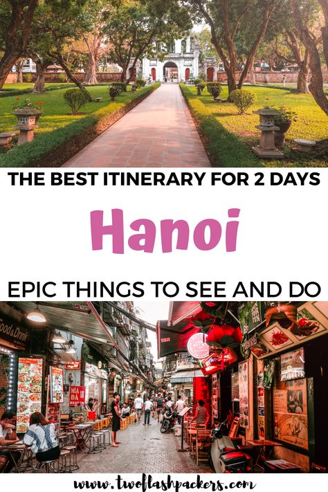 The perfect Hanoi itinerary for 2 days (plus multiple other itinerary options !)All the best things to do in Hanoi,beautiful and must see places,all the must try food items, where to stay with hotel options,tips for first time visitors and the complete Hanoi travel guide. #hanoitravel #hanoiitinerary #hanoi2days #hanoivietnam #thingstodoinhanoi Hanoi Itinerary, Must Try Food, Hanoi Travel, Vietnam Itinerary, Banana Pancake, Vietnam Travel Guide, Visit Vietnam, Visit Asia, Travel Destinations Asia