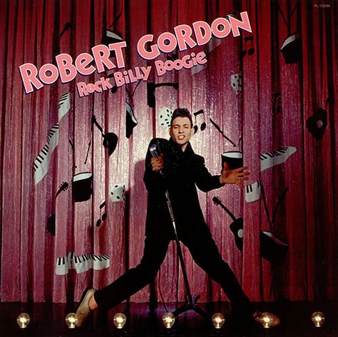 Robert Gordon "Rockabilly Boogie" 50s Rock And Roll, Rockabilly Music, Robert Gordon, Record Jacket, Lp Cover, Chuck Berry, Great Albums, Psychobilly, Best Albums