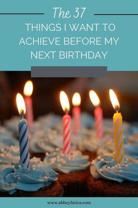 Birthday Cake with Candles - The 37 Things I want to achieve before my next birthday Goals To Accomplish In A Year, Birthday Goals For The Year, Birthday Goals Ideas, 37th Birthday Party Ideas For Women, 37 Birthday Ideas For Women, 37 Birthday Party Ideas For Women, Dance Necessities, Birthday Resolutions, Things I Want To Accomplish