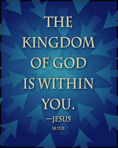 Luke 17:21KJV ~ Neither shall they say, Lo here! or, lo there! for, behold, the kingdom of God is within you. Kingdom Of God Is Within You, Luke 17:21, The Kingdom Of God Is Within You, God Power, Luke 17, Western Civilization, Jesus Loves Us, Kingdom Of God, Christian Memes