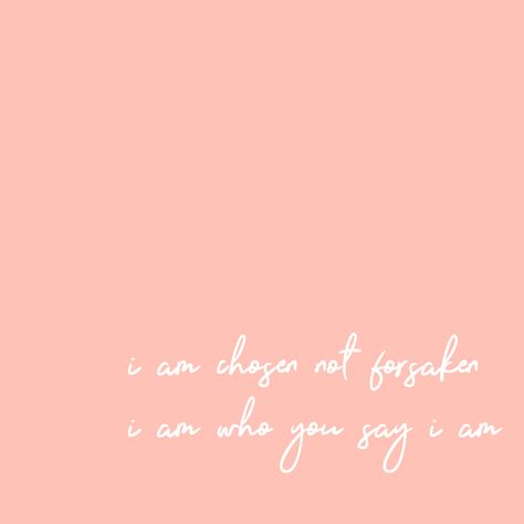 i am chosen not forsaken i am who you say i am words song lyrics hillsong bible jesus worship wallpaper background iphone tumblr aesthetic I Am Who You Say I Am Wallpaper, I Am Chosen Wallpaper, I Am Who You Say I Am, Worship Lyrics Aesthetic, I Am Who You Say I Am Tattoo, Worship Song Lyrics Wallpaper, Christian Song Lyrics Wallpaper, I Am Chosen Not Forsaken, Am Words