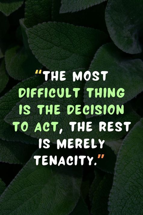 “The most difficult thing is the decision to act, the rest is merely tenacity.” Tenacity Quotes, Powerful Motivational Quotes For Success, Motivational Quotes For Success Career, Life Quotes Inspirational, Quotes Inspirational Motivational, Quotes Powerful, Quotes About Success, Motivational Inspirational Quotes, Success In Life