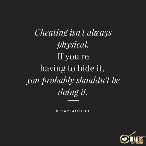 Cheating isn’t always physical. If you’re having to hide it, you probably shouldn’t be doing it. #StayFaithful #CHEATERS #ConductYourOwnInvestigation #CheatersSpyShop Cheating Isn’t Always Physical, Cheating Is Not Always Physical, Cheating Is Not Just Physical Quotes, Cheating Isnt Always Physical, Talking Is Cheating Quotes, Leaving A Cheater Quotes, Is He Cheating Quotes, Cheating Isnt Always Physical Quotes, Instagram Cheating Quotes