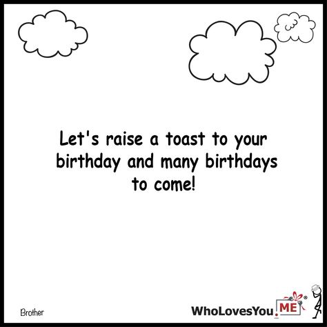 Lets raise a toast to your birthday and many birthday- http://WhoLovesYou.ME #gigeo #birthday #greetings #quotes Birthday Toasts Friends, Toast Quotes Life, Birthday Toast Quotes, Let Me Raise A Toast, Birthday Month Meme Funny, Birthday Greetings Quotes, Go Shawty Its Your Birthday Meme, Greetings Quotes, Birthday Quotes