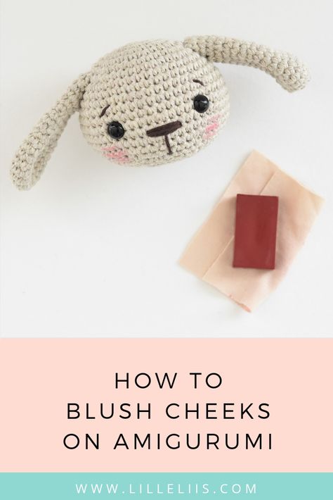 How To Add Blush To Amigurumi, Adding Blush To Amigurumi, Amigurumi Blush Cheeks, Crochet Faces Amigurumi, Amigurumi Faces, How To Blush, Amigurumi Face, Amigurumi Basics, Blush Cheeks