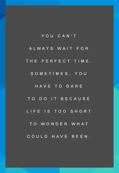 “You can’t always wait for the perfect time. Sometimes, you have to dare to do it because life is too short to wonder what could’ve been.” #gmitchell265 Bittersweet Quotes, Country Music Quotes, Development Quotes, Historical Quotes, Thinking Quotes, Quotes Inspirational Positive, Life Is Too Short, Time Quotes, Family Quotes