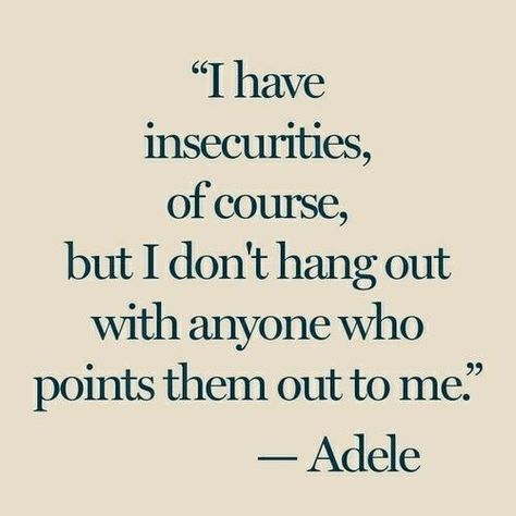 I have insecurities of course Happy Relationship, Quotes Happy, Ideas Quotes, Note To Self, Inspirational Quotes Motivation, Image Quotes, Adele, Beautiful Quotes, Wisdom Quotes