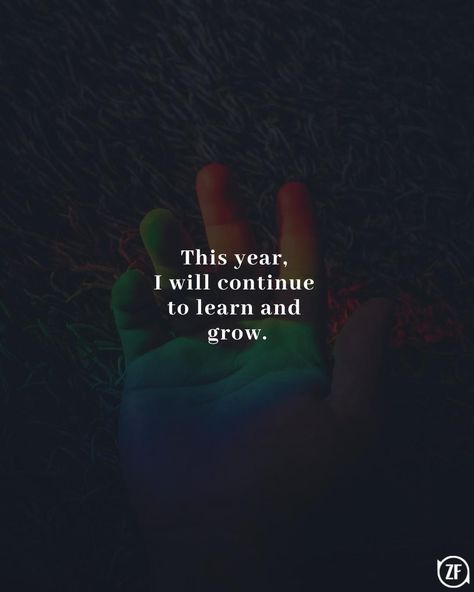 This year, I will continue to learn and grow. Continue Learning Quotes, Love Mom Quotes, Learning Quotes, Heartfelt Quotes, New Quotes, Mom Quotes, To Learn, This Year, Verses