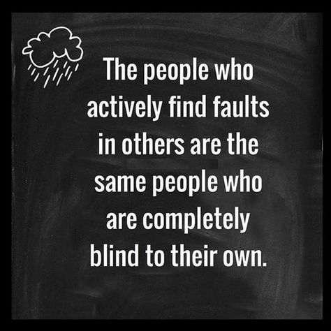 Faults Quote, Mean People, People Quotes, Quotable Quotes, Reality Quotes, Wise Quotes, True Words, Thoughts Quotes, Meaningful Quotes