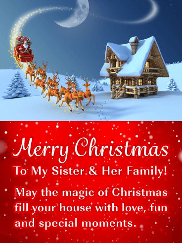 Merry Christmas To My Sister & Her Family! May the magic of Christmas fill your house with love, fun and special moments. Merry Christmas Sister, Christmas Card Verses, Christmas Greetings Messages, Merry Christmas Family, Sister Birthday Quotes, Wishes For Sister, Merry Christmas Gif, Merry Christmas Quotes, Merry Christmas Pictures