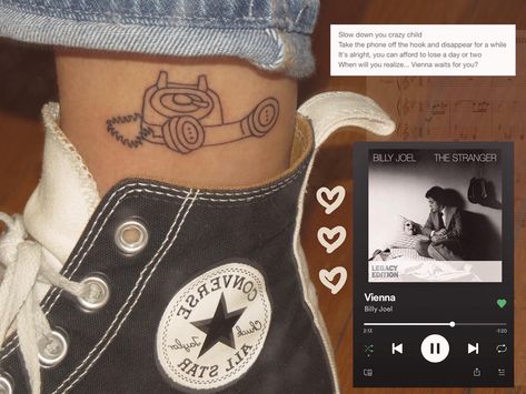 Tattoo Ideas Based On Songs, Tattoos Vienna Billy Joel, Billy Joel Inspired Tattoos, Mauraders Tattoo Ideas, Phone Off The Hook Tattoo, Vienna Song Tattoo, Vienna Billy Joel Aesthetic, Vienna Lyrics Tattoo, Stick Season Noah Kahan Tattoo