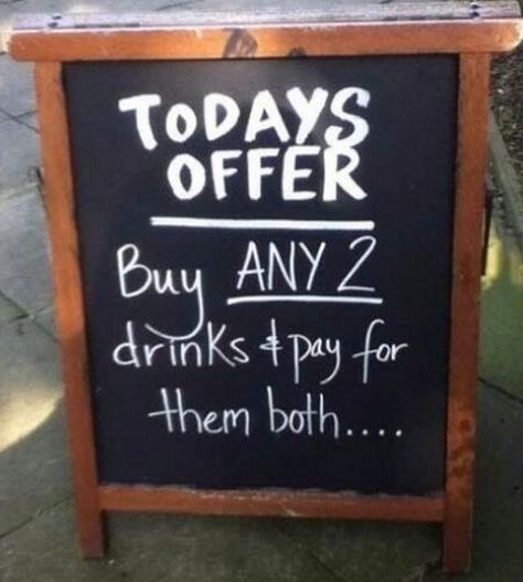 Chalkboard Sign Buy Any 2Drinks Bar Quotes, Funny Bar Signs, Server Life, False Advertising, Little Britain, Restaurant Signs, Online Comics, Pub Signs, Chalkboard Signs