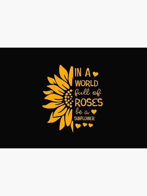 "In A World Full Of Roses, Be A Sunflower" Mask by ShirtsAndMerch | Redbubble In A World Full Of Roses Be A Sunflower, Sunflowers Aesthetic, Be A Sunflower, Sunflower Quotes, Widget Aesthetic, Sunflowers And Roses, Sunflower Gifts, Art N Craft, Shirt Printing