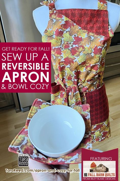 Sewing for Beginners - Fall projects for the kitchen Reversible Apron, Tara Reed, Bowl Cozies, Sew Zipper, Bowl Cozy, Microwave Bowls, Fall Projects, Barn Quilts, Themed Jewelry