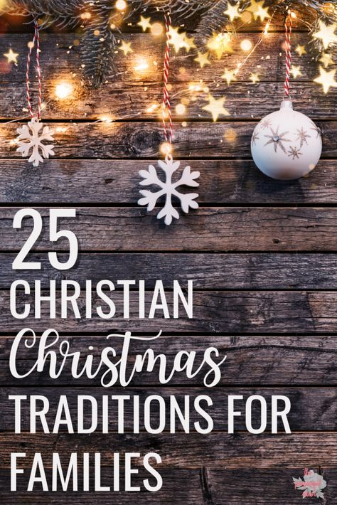 25+ of the Best Christian Family Christmas Traditions to Start in 2021 - The Purposeful Mom Christian Traditions For Christmas, New Christmas Traditions Families, Christian Christmas Advent Ideas, Christian Christmas Traditions Kids, Christian Holiday Traditions, Biblical Christmas Traditions, Meaningful Christmas Traditions, Fun Family Christmas Traditions, Family Christmas Traditions To Start