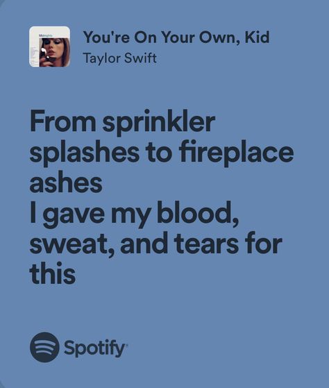 Your On Your Own Kid Lyric, Youre On Your Own Kid Taylor Swift Lyric, You're On Your Own Kid Taylor Swift Lyrics, You're On Your Own Kid Aesthetic, You’re On Your Own Kid, Midnights Taylor Swift Lyrics, Songs Captions, Midnight Song, You're On Your Own Kid