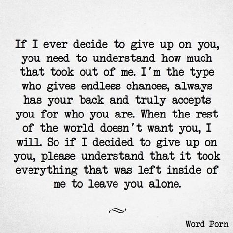 If I ever give up on you... Nobody Cares Quotes, Qoutes About Me, Types Of Psychology, Words To Live By Quotes, Giving Up Quotes, Just Letting You Know, Survival Quotes, Soulmate Quotes, Strong Women Quotes