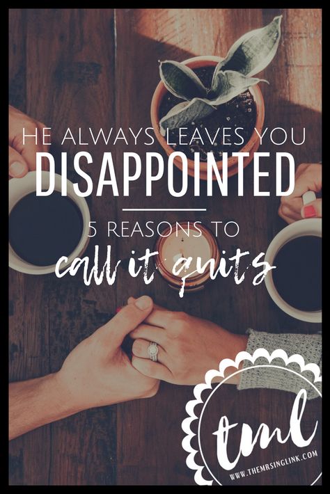 He Always Leaves You Disappointed - 5 Reasons To Call It Quits | Why he always leaves you disappointed | Disappointment in relationships, dating and marriage | Dating and relationship advice | #Dating #Relationships #singlewomen | theMRSingLink Relationship Bucket List, Relationship Activities, Troubled Relationship, Marriage Material, Relationship Struggles, Long Relationship, Bad Relationship, Marriage Counseling, Happy Relationships