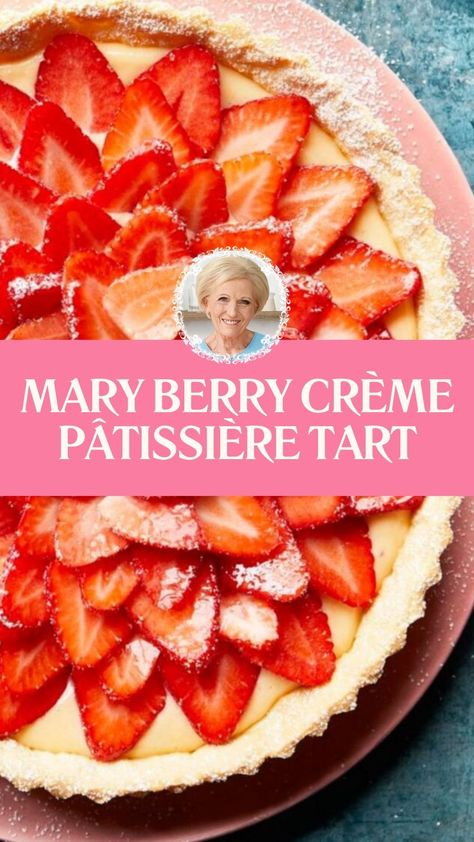 Mary Berry Crème Pâtissière Tart Mary Berry Brownies Recipe, Mary Berry Christmas Recipes, English Dessert Recipes, French Tarts, Mary Berry Recipes Baking, Mary Berry Recipes, Mary Berry Cakes, Berry Cakes, Mary Berry Cooks