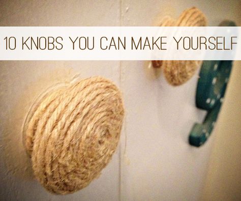 10 Knobs You Can Make Yourself Diy Drawer Pulls Ideas, Diy Cabinet Pulls, Diy Knobs And Pulls, Drawer Pulls Diy Cool Ideas, Diy Cabinet Knobs, Diy Cabinet Handles, Diy Drawer Pulls, Drawer Pulls Diy, Draw Pulls